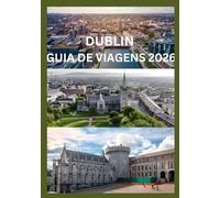 DUBLIN GUIA DE VIAGENS 2026