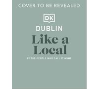 Dublin Like a Local: By the People Who Call It Home