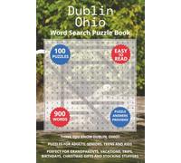 Dublin Ohio Word Search Puzzle Book: Think you know Dublin, Ohio? Puzzles for Adults, Seniors, Teens and Kids. Perfect for Grandparents, Vacations, ... Christmas Gifts and Stocking Stuffers.