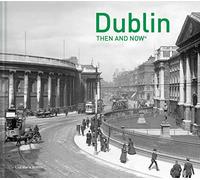 Dublin Then and Now (R) (Then and Now) by Griffith, Lisa Marie