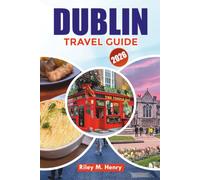 DUBLIN TRAVEL GUIDE 2026: Explore Attractions, Hidden Gems, Food & Local Experiences