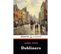Dubliners: Classic Irish Short Stories (Annotated)