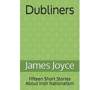 Dubliners: Fifteen Short Stories About Irish Nationalism