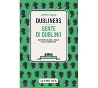 Dubliners-Gente di Dublino. Testo italiano a fronte