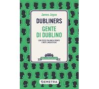 Dubliners-Gente di Dublino. Testo italiano a fronte