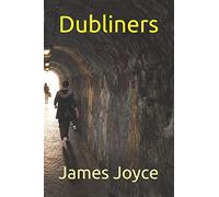 Dubliners: New Edition - Dubliners by James Joyce