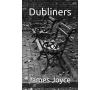 Dubliners: The 1914 Literary Short Story Collection (Annotated)
