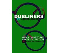 Dubliners with a Guide to the Craft of Fiction (Illustrated)