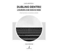 Dublino dentro. L'Europa che non si vede
