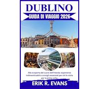 DUBLINO GUIDA DI VIAGGIO 2026: Alla scoperta del cuore dell'Irlanda: esperienze indimenticabili e consigli essenziali per chi la visita per la prima volta.