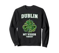 Dublino My Vision Tonight St Patricks Day Shamrock Felpa