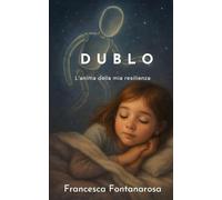 Dublo: L’anima della mia resilienza