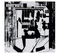 Underworld - Dubnobasswithmyheadman