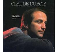 Dubois, Claude - Profil: Volume 1