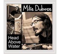 Dubose, Mike - Head Above Water