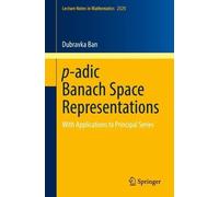 Dubravka Ban p-adic Banach Space Representations (Tascabile)