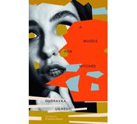 Dubravka Ugresic Ugresic Dubravka A Muzzle for Witches (Tascabile)