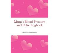 Dubreck World Publishing Mum's Blood Pressure and Pulse Logbook (Tascabile)