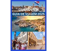 DUBROVNIK GUIA DE VIAGEM 2025
