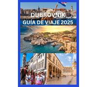 DUBROVNIK GUÍA DE VIAJE 2025