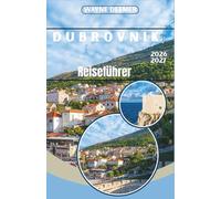 Dubrovnik Reiseführer 2026-2027: Spazieren Sie entlang der mittelalterlichen Stadtmauer und entdecken Sie Kroatiens Perle wie ein Einheimischer