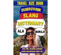 Dubrovnik Slang Dictionary: Unlocking the Local Lingo of the Pearl of the Adriatic