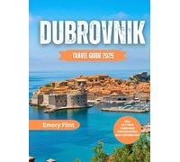 Dubrovnik Travel Guide 2025: A Complete Insider’s Guide to Dubrovnik’s Top Sights, Beaches, and Hidden Gems