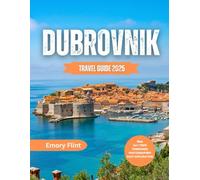 Dubrovnik Travel Guide 2025: A Complete Insider’s Guide to Dubrovnik’s Top Sights, Beaches, and Hidden Gems
