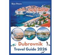 Dubrovnik Travel Guide 2026: "Best Sights, Hidden Gems, Practical Tips"