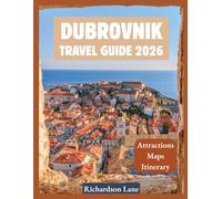 Dubrovnik Travel Guide 2026: "Best Sights, Hidden Gems, Practical Tips”
