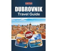 DUBROVNIK TRAVEL GUIDE 2026: Explore Croatia’s Coastal Gem with Beaches, Historic Landmarks, Local Cuisine, and Cultural Experiences for First-Time Visitors