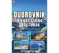 DUBROVNIK TRAVEL GUIDE: Insider guide to crowd-proof itineraries, hidden beaches and local flavours in the Pearl of the Adriatic