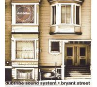 Dubtribe Sound System - Bryant Street by Dubtribe Sound System (1999) Audio CD