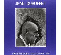 Dubuffet, Jean - Experiences Musicales 1961