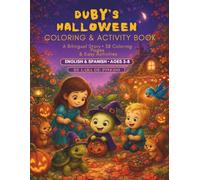 Duby's Halloween Coloring & Activity Book: A Bilingual Story, Coloring Pages & Easy Activities