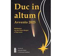Duc in altum. Avvento 2025. Meditazioni con don Pietro Margini e Papa Leone