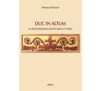Duc in altum. Il Cristianesimo lievito della storia
