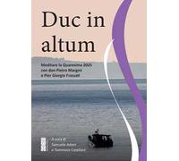 Duc in altum. Meditare la Quaresima 2025 con don Pietro Margini e Pier Giorgio Frassati