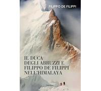Duca degli Abruzzi e Filippo de Filippi nell'Himalaya