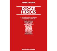 Ducati Heroes. La leggenda Ducati in superbike. Ediz. illustrata