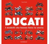 Ducati. I modelli che hanno fatto la storia