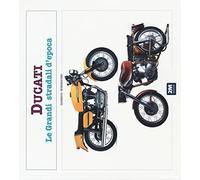 Ducati. Le grandi stradali d'epoca. Ediz. illustrata