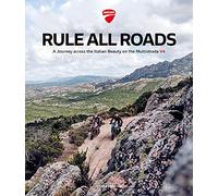 Ducati. Rule all roads. A journey across the italian beauty on the Multistrada V4. Ediz. italiana e inglese