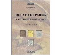 Ducato di Parma e Governo Provvisorio. Raccolta di studi
