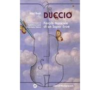 Duccio. Favola musicale di un Super Eroe