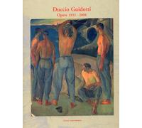 Duccio Guidotti. Opere 1933-2008 - [Edizioni Carte Segrete]