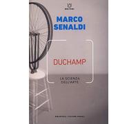 Duchamp. La scienza dell'arte