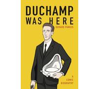 Duchamp was here: A comic biography