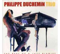 DUCHEMIN, PHILIPPE -TRIO- - BEST OF A JAZZ PIANIST