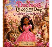 Duchess Chocolate Drop and the Chocolate Castle Mystery